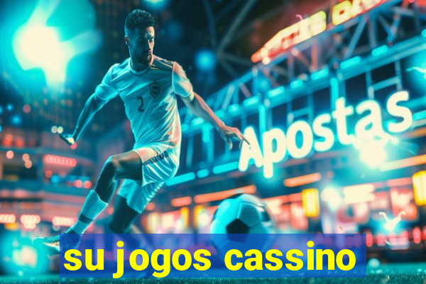 su jogos cassino